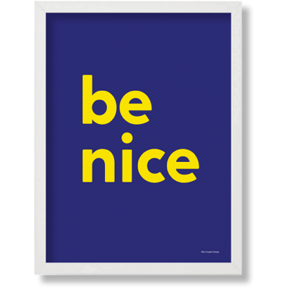 Be Nice Print